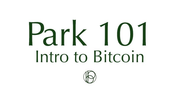Park 101: Intro to Bitcoin