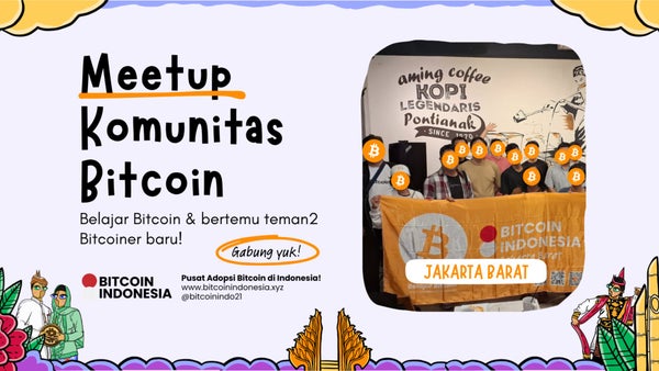 Bitcoin Indonesia Community Meetup Jakarta Barat 07 Juni 2026