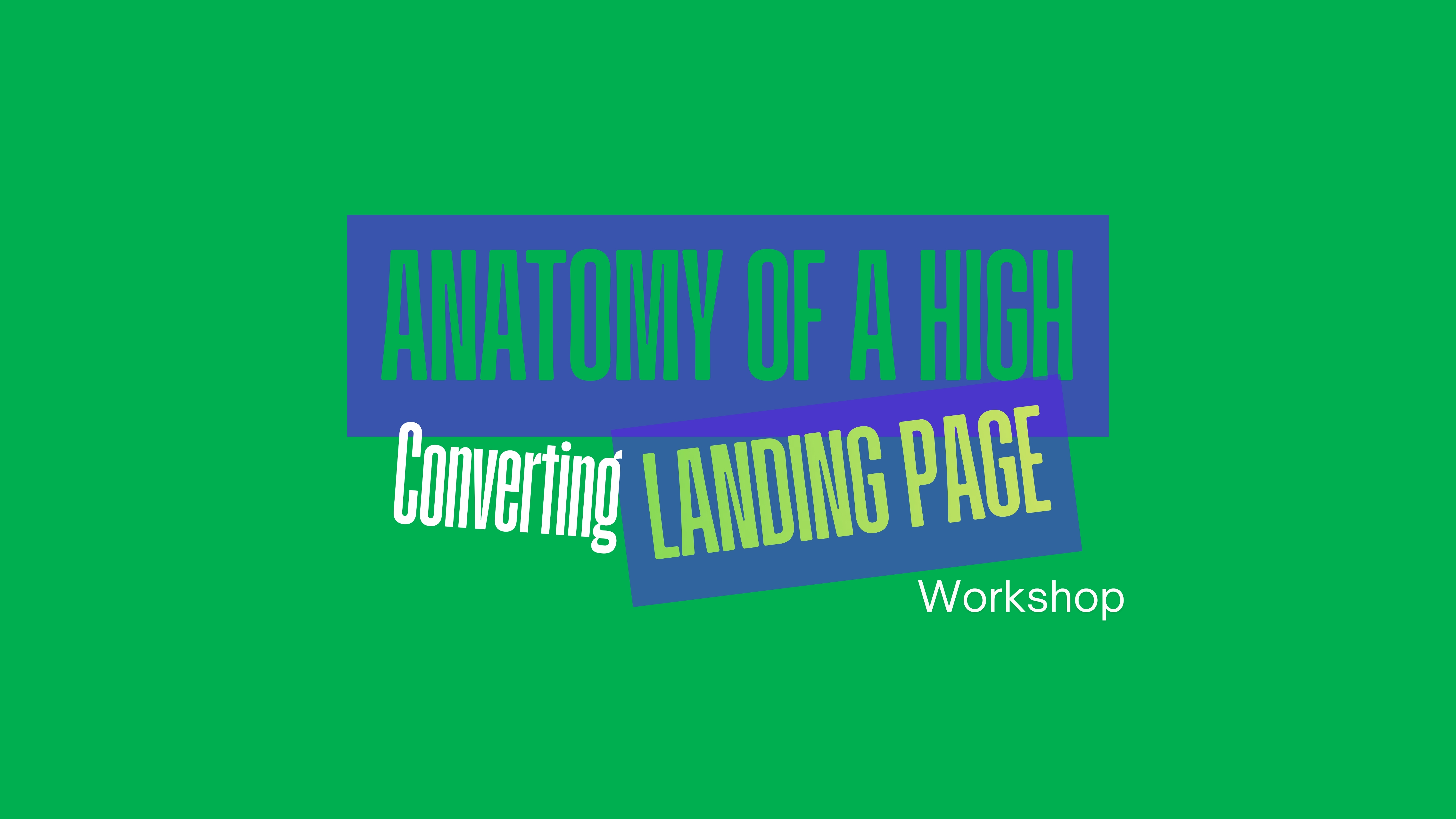 Anatomy of a High Converting Landing Page
