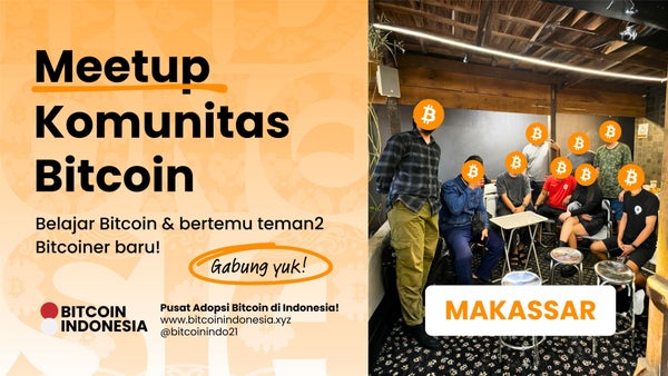 Bitcoin Indonesia Community Meetup Makassar 18 April 2026