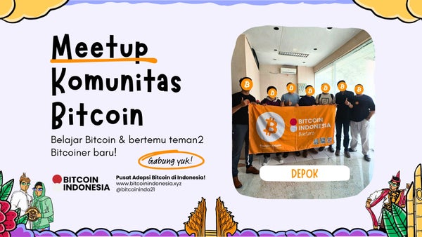 Bitcoin Indonesia Community Meetup Depok 06 Juni 2026