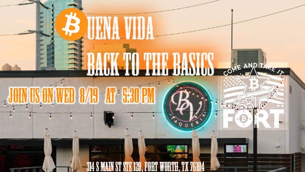 Fort Bitcoin #60 Buena Vida – Back to the Basics