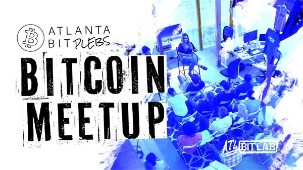 BitPlebs Bitcoin Meetup @ ATL BitLab