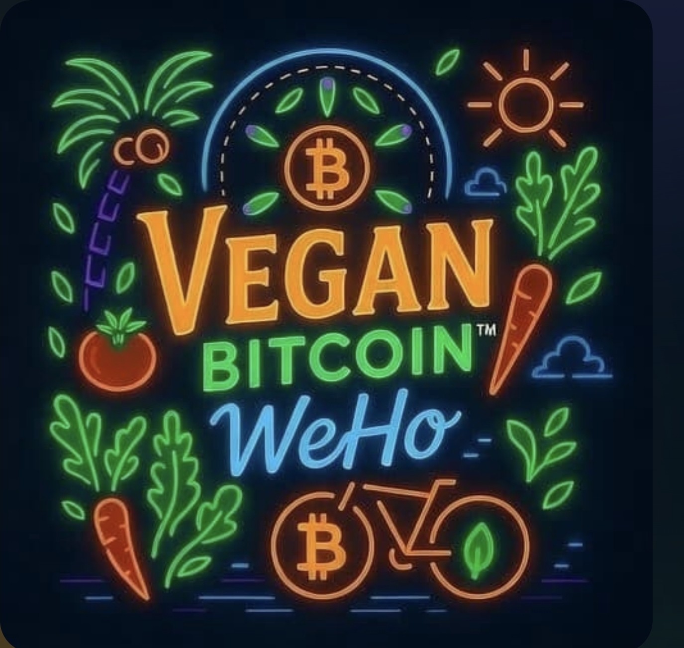 Vegan Bitcoin™ WeHo Edition #7