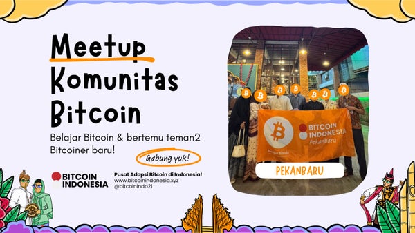 Bitcoin Indonesia Community Meetup Pekanbaru 01 Juni 2026