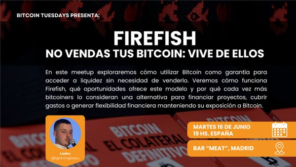 #86 - FIREFISH: No vendas tus Bitcoin, vive de ellos
