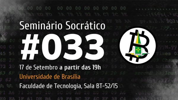 💬 Brasília Bitdevs - Seminário Socrático #033