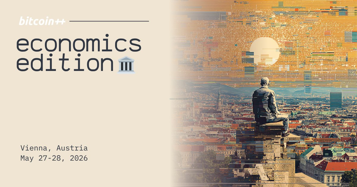 Bitcoin++ Vienna 2026 Economics Edition