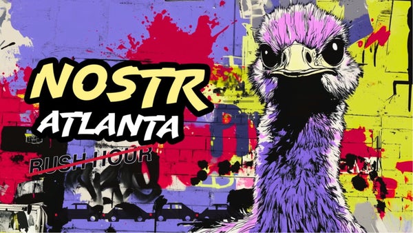 Nostr Atlanta #17 - Rush Hour Avoidance