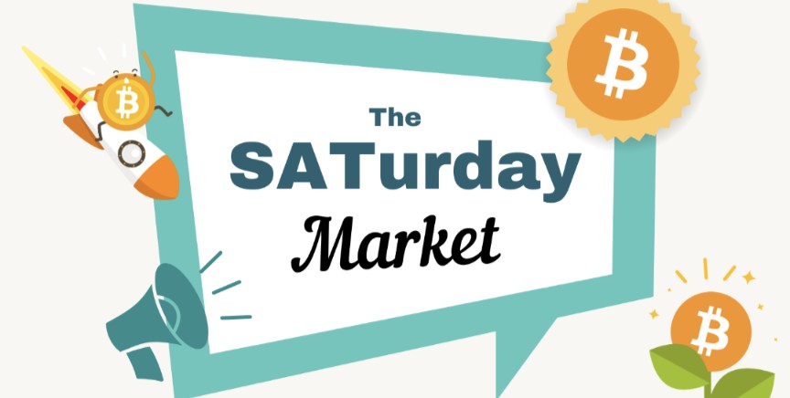 The SATurday Market - Goods/Services for Bitcoin + Cash
