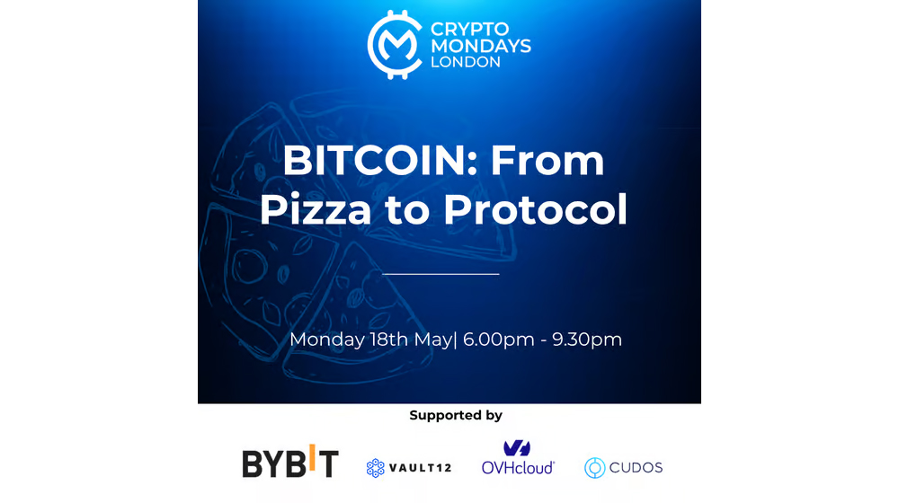 CryptoMondays London – Bitcoin: From Pizza to Protocol